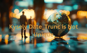 kysely date_trunc is not unique