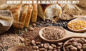 ancient grain in a healthy cereal nyt